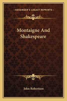 Montaigne And Shakespeare 1162755938 Book Cover