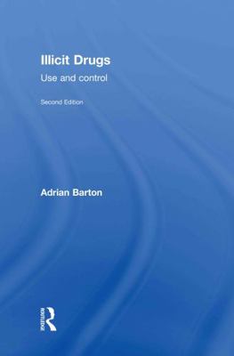 Illicit Drugs: Use and control 0415492335 Book Cover