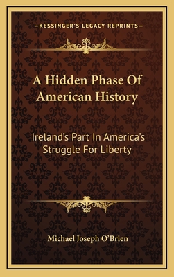 A Hidden Phase Of American History: Ireland's P... 116368337X Book Cover