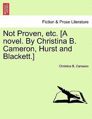 Not Proven, Etc. [A Novel. by Christina B. Came... 1241184321 Book Cover