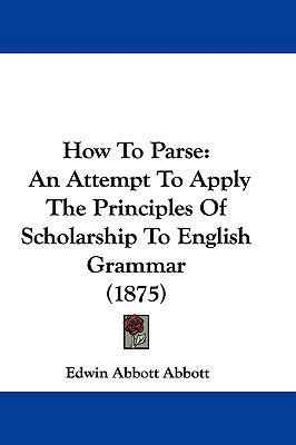 How To Parse: An Attempt To Apply The Principle... 1104818183 Book Cover