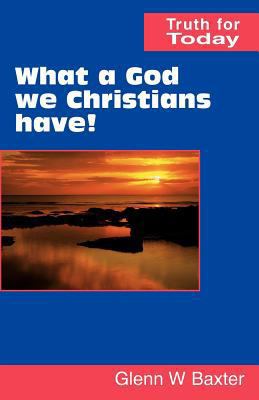 What a God we Christians have! 090186059X Book Cover
