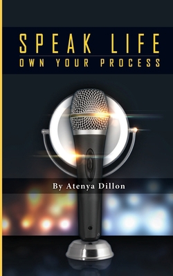 Speak Life: Own Your Process 1700372858 Book Cover