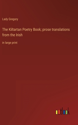 The Kiltartan Poetry Book; prose translations f... 3368355775 Book Cover