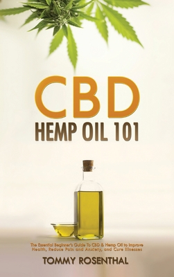 CBD Hemp Oil 101: The Essential Beginner's Guid... 1970177047 Book Cover