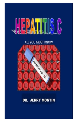 Hepatitis C: All You Must Know B08761MVRM Book Cover