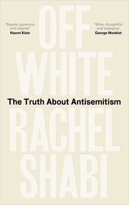 Off-White: The Truth about Antisemitism 086154837X Book Cover