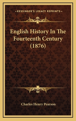 English History In The Fourteenth Century (1876) 1164787160 Book Cover