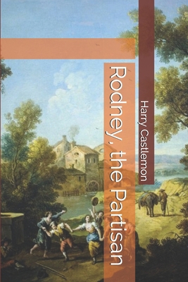 Rodney, the Partisan 1695978684 Book Cover