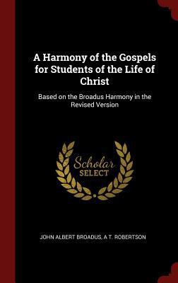 A Harmony of the Gospels for Students of the Li... 1296518434 Book Cover