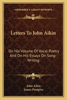 Letters to John Aikin: On His Volume of Vocal P... 1163249823 Book Cover
