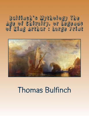 Bulfinch's Mythology The Age of Chivalry, or Le... 172485111X Book Cover
