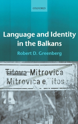 Language and Identity in the Balkans: Serbo-Cro... 0199258155 Book Cover