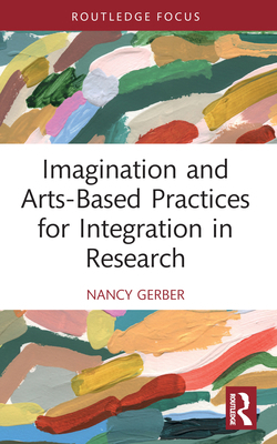 Imagination and Arts-Based Practices for Integr... 1032196424 Book Cover