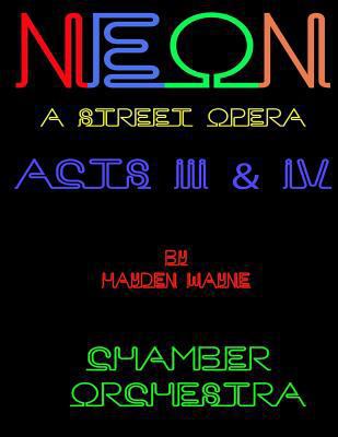 NEON (a street opera) ACTS III & IV Chamber Orc... 1523638052 Book Cover