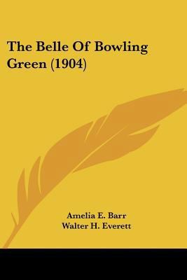 The Belle Of Bowling Green (1904) 0548658404 Book Cover