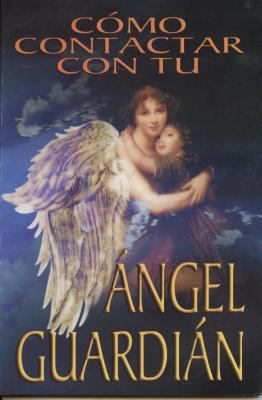 Como Contactar Con Tu Angel Guardian [Spanish] 9706273158 Book Cover