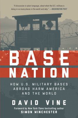 Base Nation: How U.S. Military Bases Abroad Har... 1510728813 Book Cover