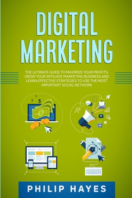 Digital Marketing: The Ultimate Guide to Maximi... 1914358686 Book Cover