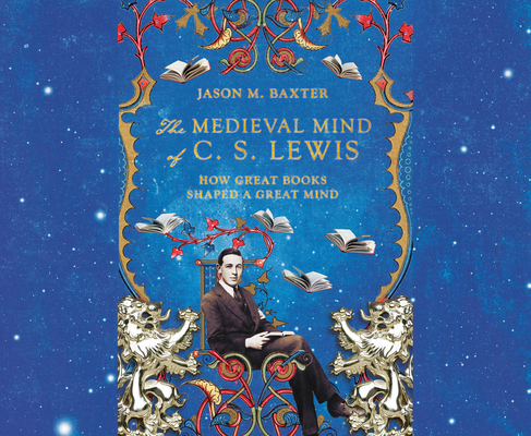 The Medieval Mind of C.S. Lewis: How Great Book... 164091918X Book Cover