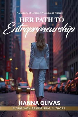 Her Path to Entrepreneurship: A Journey of Cour... 1968061088 Book Cover
