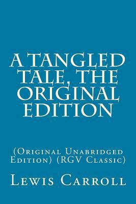 A Tangled Tale, The Original Edition: (Original... 1545503508 Book Cover