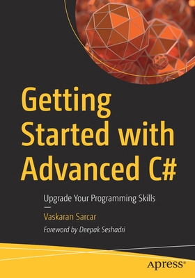 Getting Started with Advanced C#: Upgrade Your ... 1484259335 Book Cover