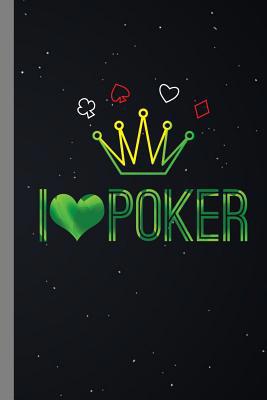 I Poker: I Love Poker Gift For Players (6x9) Do... 109585156X Book Cover