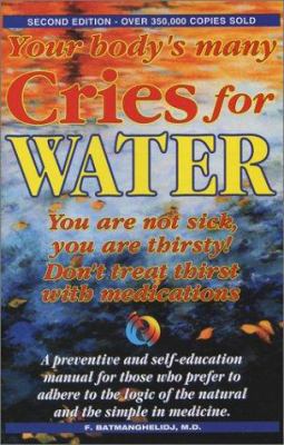 Your Body's Many Cries for Water: You Are Not S... 0962994251 Book Cover