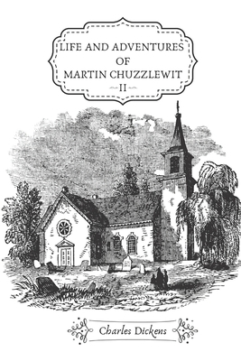 Life and Adventures of Martin Chuzzlewit - II: ... B0949CVLLN Book Cover