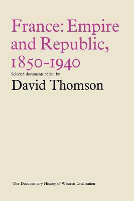 France: Empire and Republic, 1850-1940: Histori... 1349005800 Book Cover