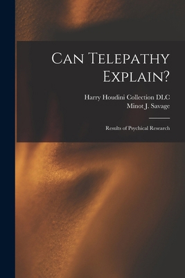 Can Telepathy Explain?: Results of Psychical Re... 101781208X Book Cover