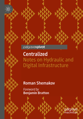 Centralized: Notes on Hydraulic and Digital Inf... 981962939X Book Cover