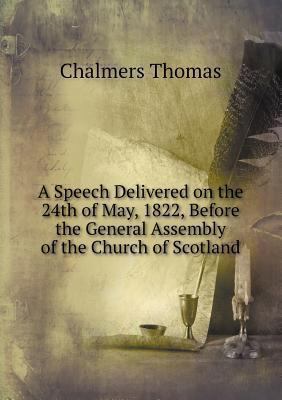 A Speech Delivered on the 24th of May, 1822, Be... 5518916000 Book Cover