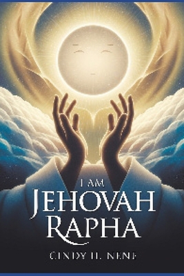 I Am Jehovah Rapha B0HGNJV83Z Book Cover