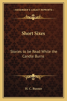 Short Sixes: Stories to be Read While the Candl... 1162783575 Book Cover