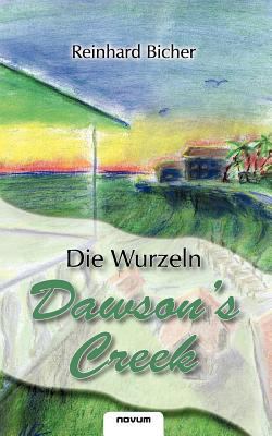Dawson's Creek - Die Wurzeln [German] 385022483X Book Cover