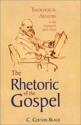 The Rhetoric of the Gospel: Theological Artistr... 0827232187 Book Cover