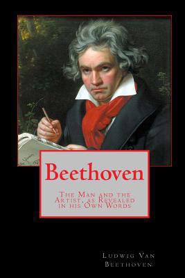 Beethoven: The Man and the Artist, as Revealed ... 145384144X Book Cover