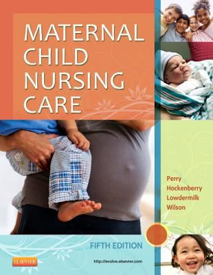 Maternal Child Nursing Care 0323096107 Book Cover