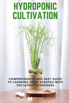 Hydroponic Cultivation: Comprehensive and Easy ... B0DNCGGHHS Book Cover