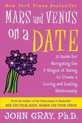 Mars and Venus on a Date: A Guide for Navigatin... 006093221X Book Cover