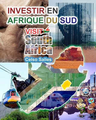 INVESTIR EN AFRIQUE DU SUD - VISIT SOUTH AFRICA... [French] B0B42LSFQN Book Cover