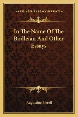 In The Name Of The Bodleian And Other Essays 1163102547 Book Cover