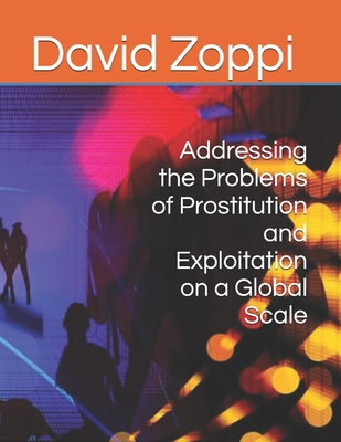 Addressing the Problems of Prostitution and Exp... B0F9X6ZV8H Book Cover