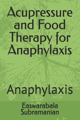 Acupressure and Food Therapy for Anaphylaxis: A... B0CJ48BHJ4 Book Cover