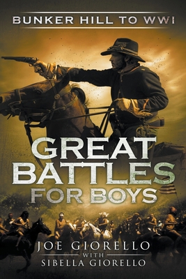 Great Battles for Boys: Bunker Hill to WWI 1947076329 Book Cover