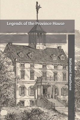 Legends of the Province House B084Z1XNFP Book Cover