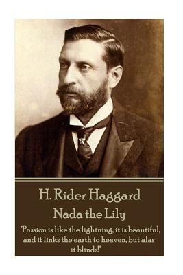 H. Rider Haggard - Nada the Lily: "Passion is l... 1785438123 Book Cover
