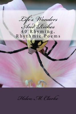 Life's Wonders And Riches: 40 Rhyming, Rhythmic... 1499670826 Book Cover